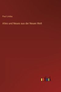 Altes und Neues aus der Neuen Welt