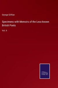 Specimens with Memoirs of the Less-known British Poets