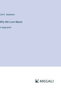 Why We Love Music