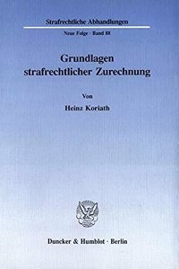Grundlagen Strafrechtlicher Zurechnung