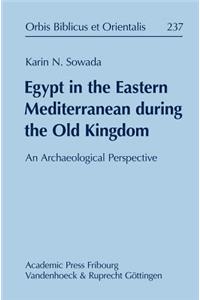 Egypt in the Eastern Mediterranean During the Old Kingdom. an Archaeological Perspective