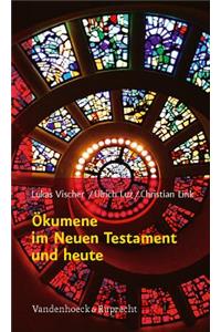 Okumene Im Neuen Testament Und Heute