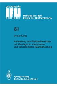 Aufweitung Von Fließpreßmatrizen Mit Überlagerter Thermischer Und Mechanischer Beanspruchung