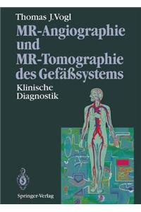 MR-Angiographie Und MR-Tomographie Des Gefaasystems: Klinische Diagnostik