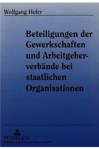 Beteiligungen der Gewerkschaften und Arbeitgeberverbaende bei staatlichen Organisationen