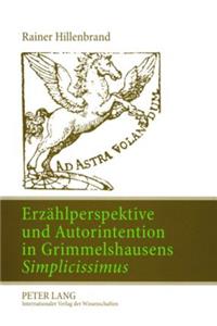 Erzaehlperspektive Und Autorintention in Grimmelshausens «Simplicissimus»