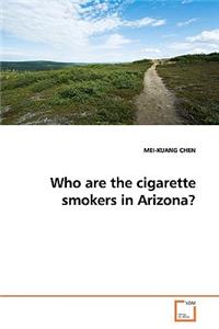 Who are the cigarette smokers in Arizona?