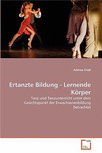 Ertanzte Bildung - Lernende Körper