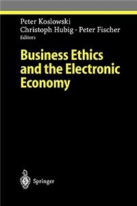 Business Ethics and the Electronic Economy