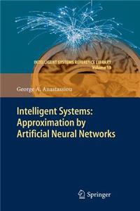 Intelligent Systems: Approximation by Artificial Neural Networks