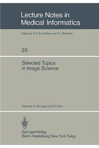 Selected Topics in Image Science