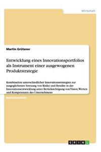 Entwicklung eines Innovationsportfolios als Instrument einer ausgewogenen Produktstrategie