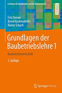 Grundlagen der Baubetriebslehre 1