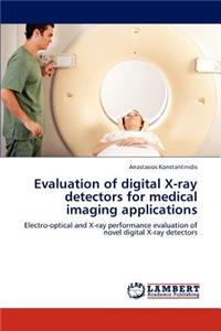 Evaluation of digital X-ray detectors for medical imaging applications