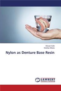 Nylon as Denture Base Resin