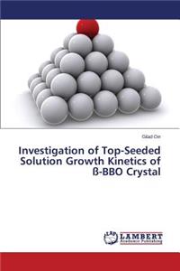 Investigation of Top-Seeded Solution Growth Kinetics of ß-BBO Crystal