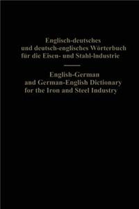 English-German and German-English Dictionary for the Iron and Steel Industry