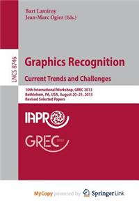 Graphics Recognition. Current Trends and Challenges