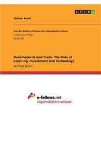 Development and Trade. The Role of Learning, Investment and Technology