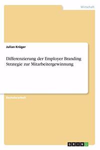 Differenzierung der Employer Branding Strategie zur Mitarbeitergewinnung