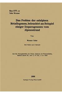 Das Problem der ostalpinen Metallogenese, beleuchtet am Beispiel einiger Erzparagenesen vom Alpenostrand