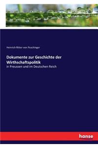 Dokumente zur Geschichte der Wirthschaftspolitik: in Preussen und im Deutschen Reich