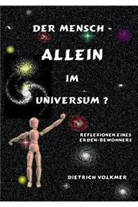 Der Mensch - Allein im Universum?