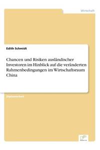 Chancen und Risiken ausländischer Investoren im Hinblick auf die veränderten Rahmenbedingungen im Wirtschaftsraum China