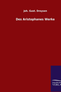 Des Aristophanes Werke