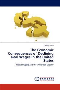 Economic Consequences of Declining Real Wages in the United States