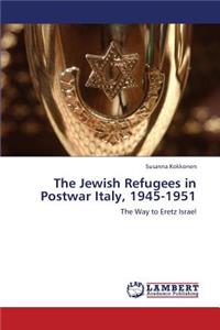 Jewish Refugees in Postwar Italy, 1945-1951