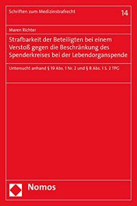 Strafbarkeit Der Beteiligten Bei Einem Verstoss Gegen Die Beschrankung Des Spenderkreises Bei Der Lebendorganspende