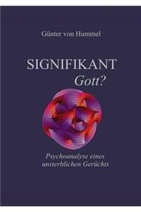 Signifikant Gott?