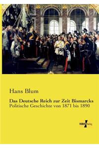 Das Deutsche Reich zur Zeit Bismarcks