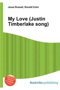 My Love (Justin Timberlake Song)