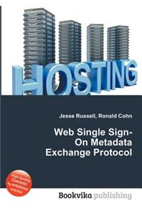 Web Single Sign-On Metadata Exchange Protocol