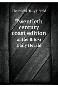 Twentieth Century Coast Edition of the Biloxi Daily Herald