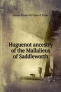 Huguenot ancestry of the Mallalieus of Saddleworth