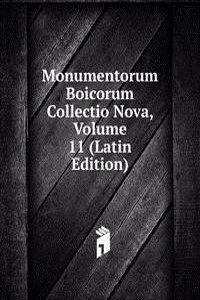 Monumentorum Boicorum Collectio Nova, Volume 11 (Latin Edition)
