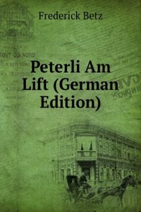 Peterli Am Lift (German Edition)