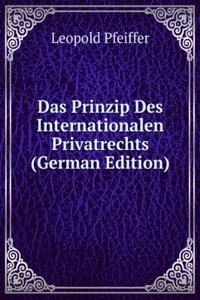 Das Prinzip Des Internationalen Privatrechts (German Edition)