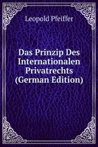 Das Prinzip Des Internationalen Privatrechts (German Edition)