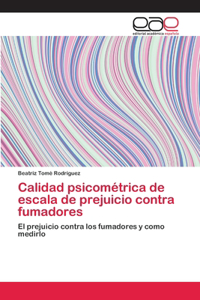 Calidad psicométrica de escala de prejuicio contra fumadores