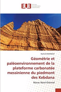 Géométrie et paléoenvironnement de la plateforme carbonatée messinienne du piedmont des Kebdana