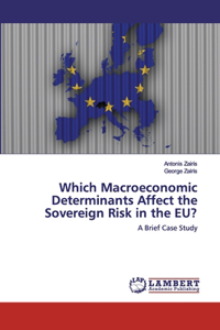 Which Macroeconomic Determinants Affect the Sovereign Risk in the EU?