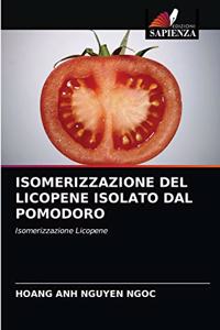 Isomerizzazione del Licopene Isolato Dal Pomodoro