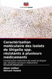 Caractérisation moléculaire des isolats de Shigella spp. résistants à plusieurs médicaments