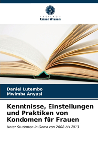 Kenntnisse, Einstellungen und Praktiken von Kondomen für Frauen
