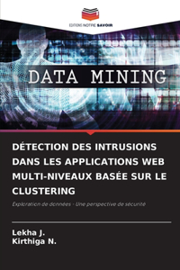 Détection Des Intrusions Dans Les Applications Web Multi-Niveaux Basée Sur Le Clustering