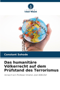 humanitäre Völkerrecht auf dem Prüfstand des Terrorismus